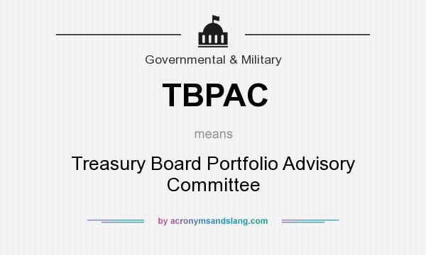 What does TBPAC mean? It stands for Treasury Board Portfolio Advisory Committee
