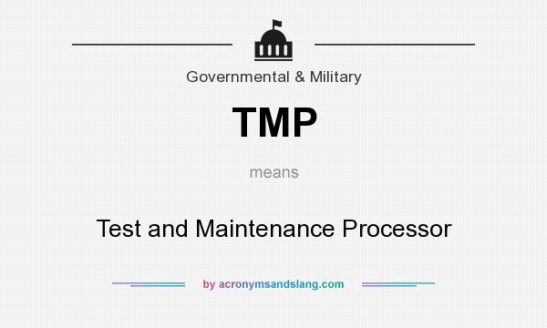 What does TMP mean? It stands for Test and Maintenance Processor