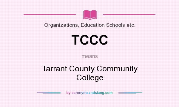 What does TCCC mean? It stands for Tarrant County Community College