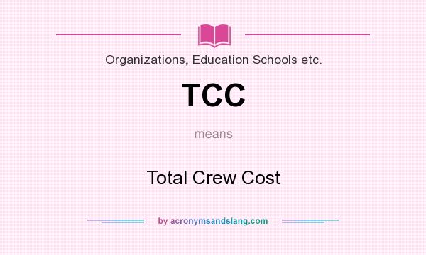 What does TCC mean? It stands for Total Crew Cost