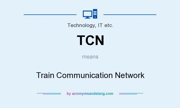 What does TCN mean? It stands for Train Communication Network