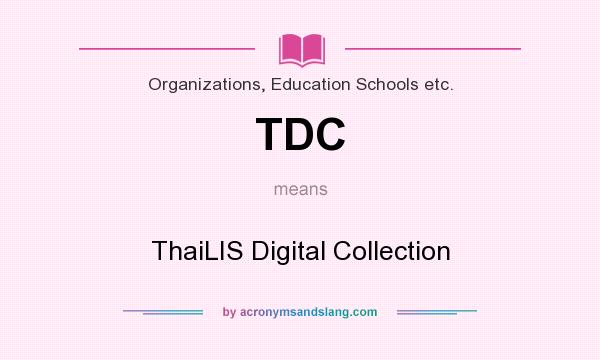 What does TDC mean? It stands for ThaiLIS Digital Collection