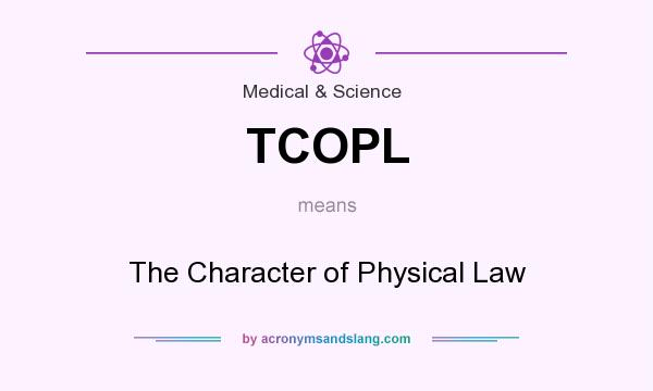 What does TCOPL mean? It stands for The Character of Physical Law
