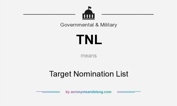 What does TNL mean? It stands for Target Nomination List