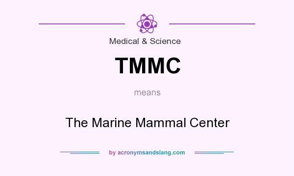 What does TMMC mean? It stands for The Marine Mammal Center