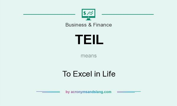 What does TEIL mean? It stands for To Excel in Life