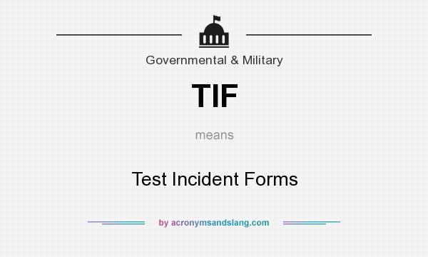 What does TIF mean? It stands for Test Incident Forms