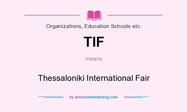 What does TIF mean? It stands for Thessaloniki International Fair