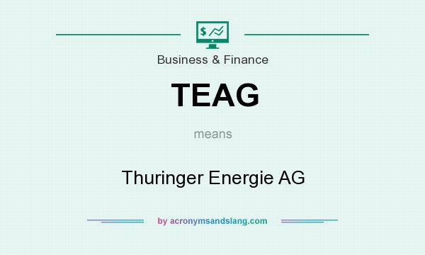 What does TEAG mean? It stands for Thuringer Energie AG