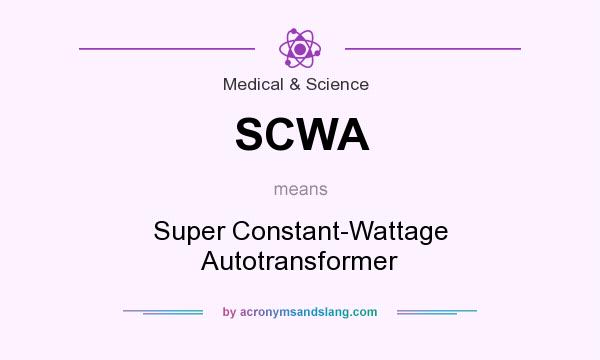 What does SCWA mean? It stands for Super Constant-Wattage Autotransformer