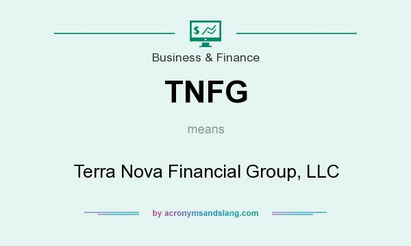 What does TNFG mean? It stands for Terra Nova Financial Group, LLC