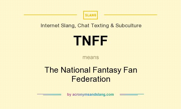 What does TNFF mean? It stands for The National Fantasy Fan Federation