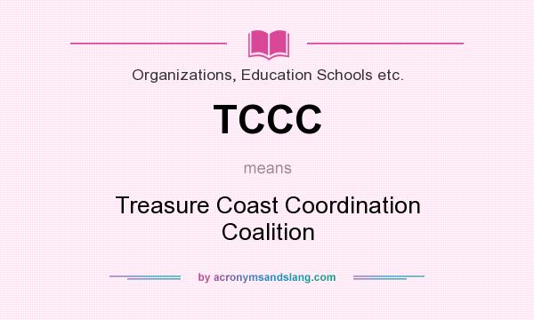 What does TCCC mean? It stands for Treasure Coast Coordination Coalition
