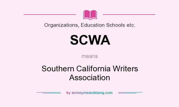 What does SCWA mean? It stands for Southern California Writers Association