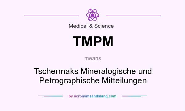 What does TMPM mean? It stands for Tschermaks Mineralogische und Petrographische Mitteilungen