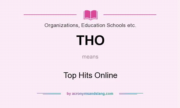 What does THO mean? It stands for Top Hits Online