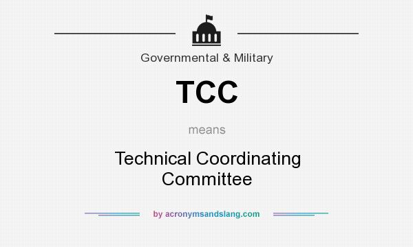 What does TCC mean? It stands for Technical Coordinating Committee