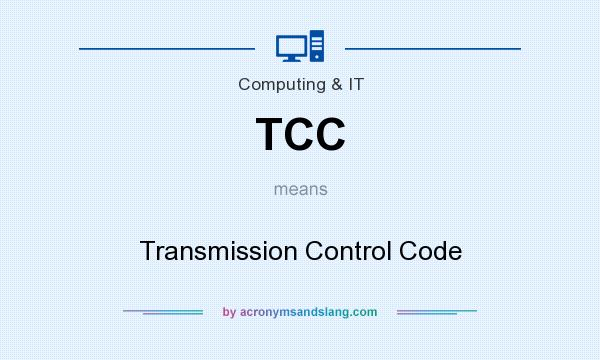 What does TCC mean? It stands for Transmission Control Code
