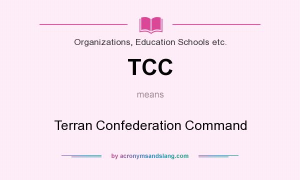 What does TCC mean? It stands for Terran Confederation Command