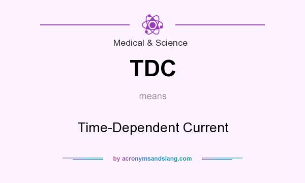 What does TDC mean? It stands for Time-Dependent Current