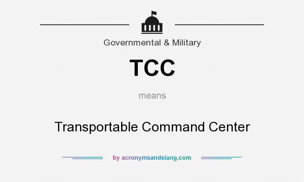 What does TCC mean? It stands for Transportable Command Center