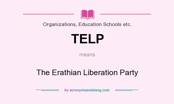 What does TELP mean? It stands for The Erathian Liberation Party