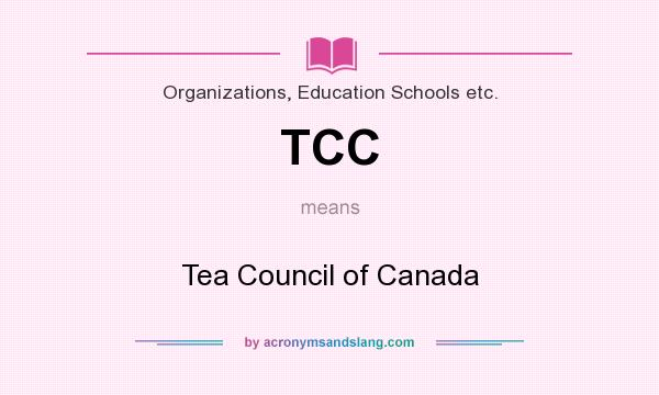 What does TCC mean? It stands for Tea Council of Canada