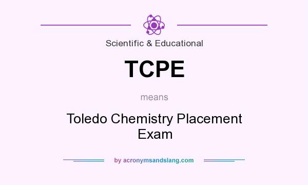 TCPE Toledo Chemistry Placement Exam in Scientific & Educational by