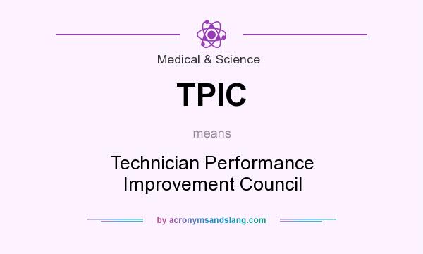 What does TPIC mean? It stands for Technician Performance Improvement Council