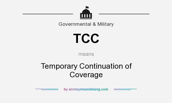 What does TCC mean? It stands for Temporary Continuation of Coverage