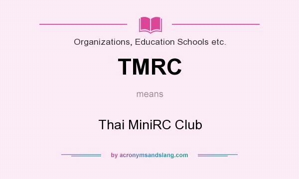 What does TMRC mean? It stands for Thai MiniRC Club
