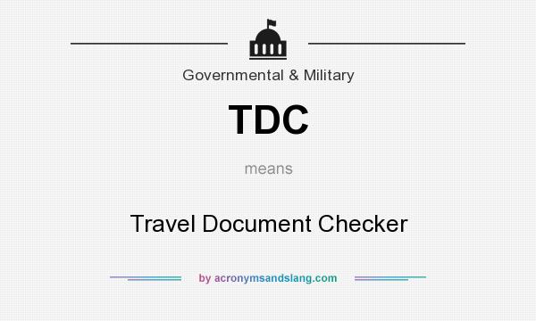 What does TDC mean? It stands for Travel Document Checker