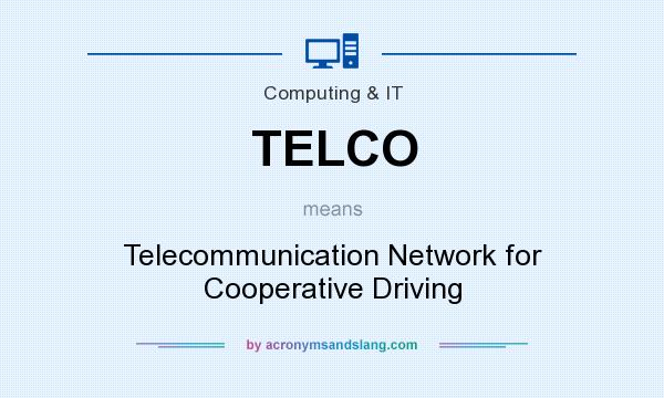 What does TELCO mean? It stands for Telecommunication Network for Cooperative Driving