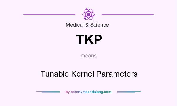 What does TKP mean? It stands for Tunable Kernel Parameters