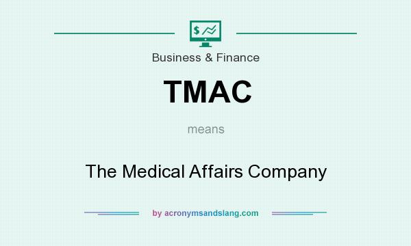 What does TMAC mean? It stands for The Medical Affairs Company
