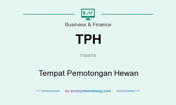 What does TPH mean? It stands for Tempat Pemotongan Hewan