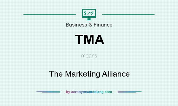 What does TMA mean? It stands for The Marketing Alliance