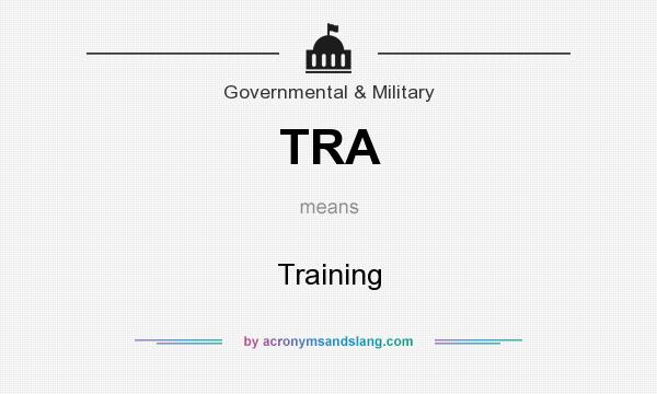 What does TRA mean? It stands for Training