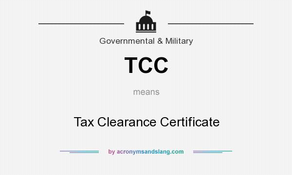 What does TCC mean? It stands for Tax Clearance Certificate