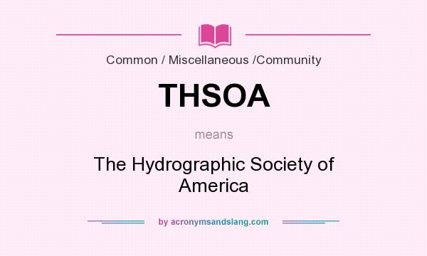 What does THSOA mean? It stands for The Hydrographic Society of America