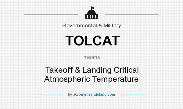 What does TOLCAT mean? It stands for Takeoff & Landing Critical Atmospheric Temperature