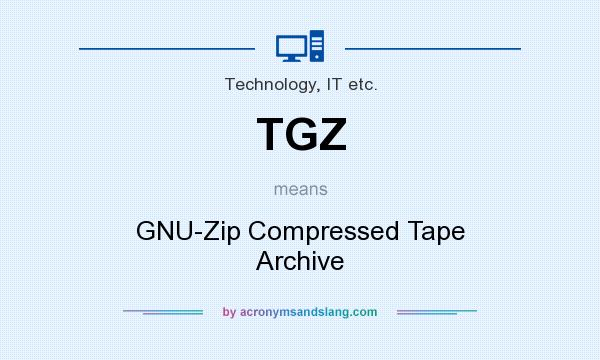 What does TGZ mean? It stands for GNU-Zip Compressed Tape Archive