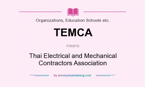 What does TEMCA mean? It stands for Thai Electrical and Mechanical Contractors Association