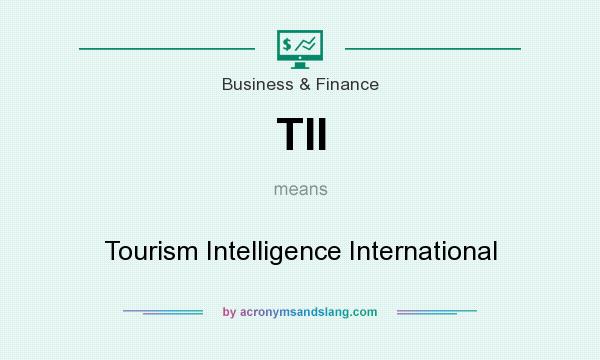 What does TII mean? It stands for Tourism Intelligence International
