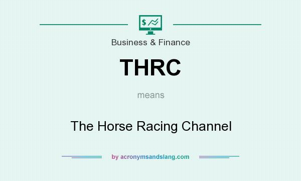 What does THRC mean? It stands for The Horse Racing Channel
