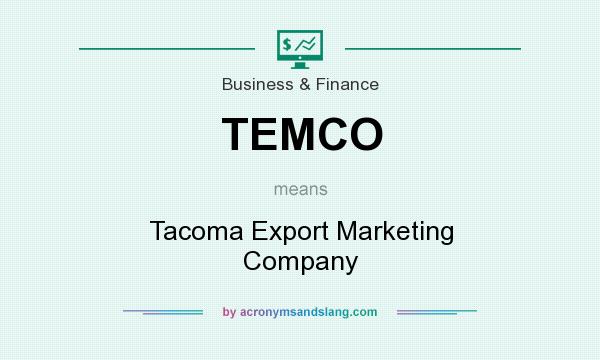 What does TEMCO mean? It stands for Tacoma Export Marketing Company