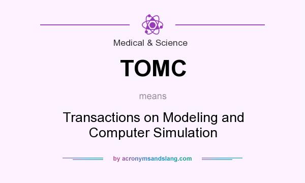 What does TOMC mean? It stands for Transactions on Modeling and Computer Simulation
