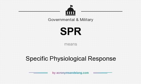What does SPR mean? It stands for Specific Physiological Response