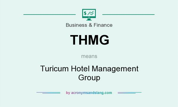 What does THMG mean? It stands for Turicum Hotel Management Group