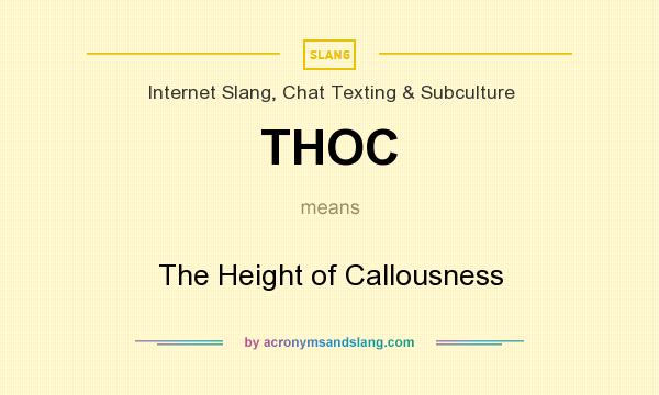 What does THOC mean? It stands for The Height of Callousness